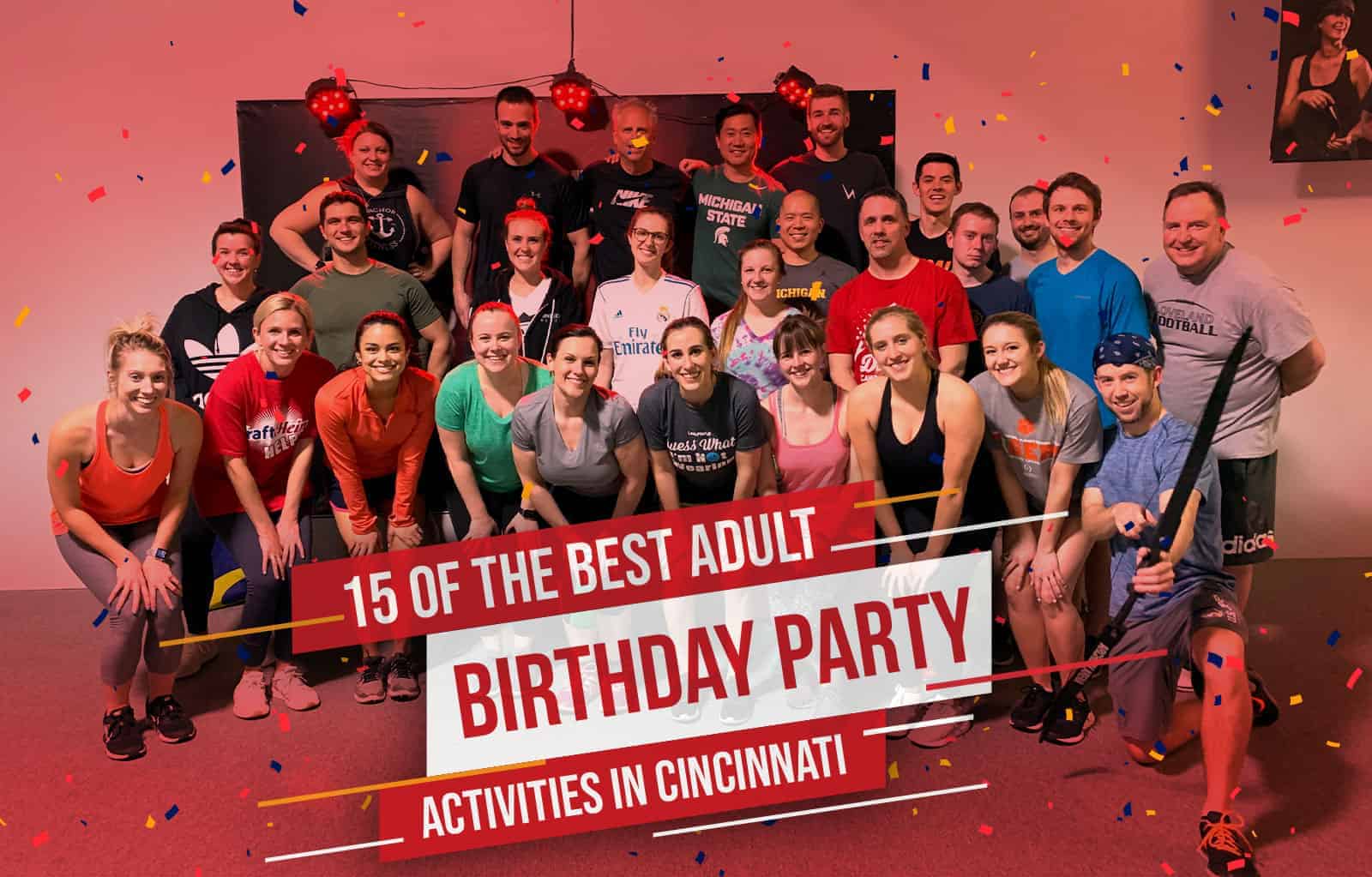 15 Of The Best Adult Birthday Party Activities In Cincinnati